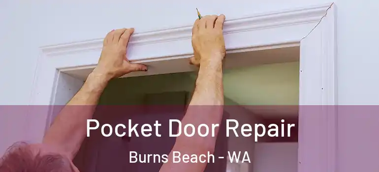 Pocket Door Repair Burns Beach - WA