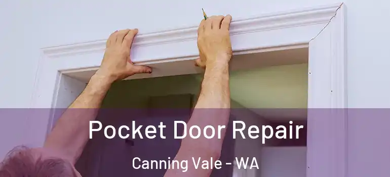 Pocket Door Repair Canning Vale - WA