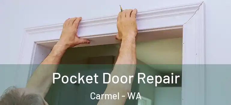 Pocket Door Repair Carmel - WA