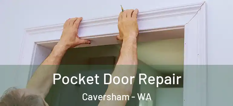  Pocket Door Repair Caversham - WA