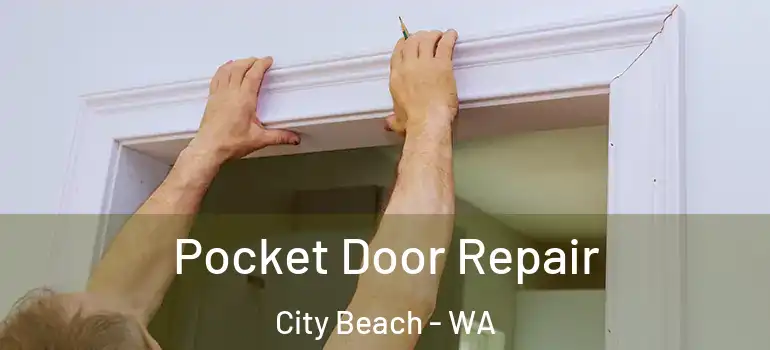 Pocket Door Repair City Beach - WA