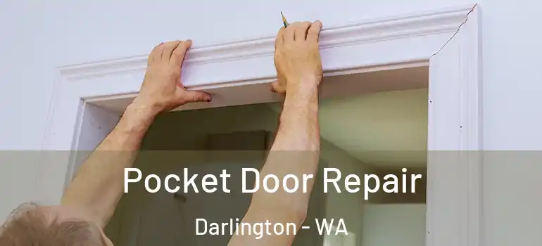 Pocket Door Repair Darlington - WA