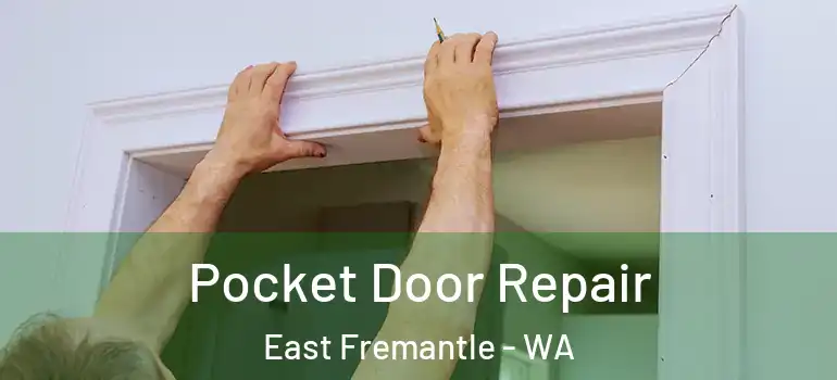  Pocket Door Repair East Fremantle - WA