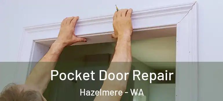 Pocket Door Repair Hazelmere - WA