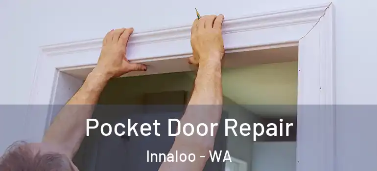 Pocket Door Repair Innaloo - WA
