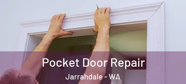 Pocket Door Repair Jarrahdale - WA