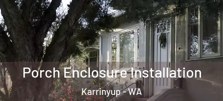  Porch Enclosure Installation Karrinyup - WA