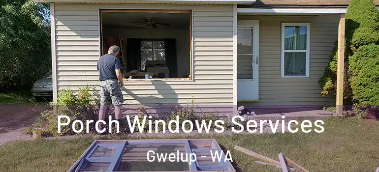  Porch Windows Services Gwelup - WA