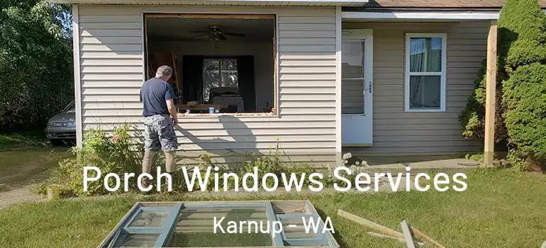  Porch Windows Services Karnup - WA