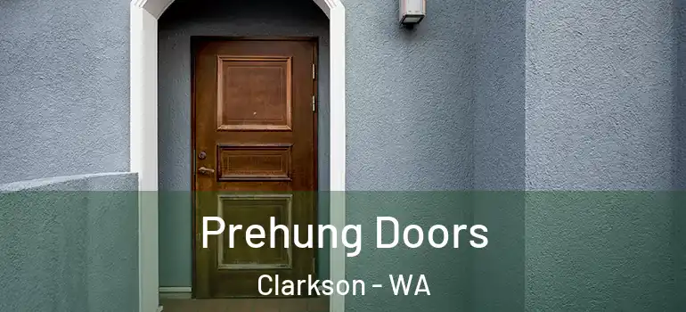  Prehung Doors Clarkson - WA