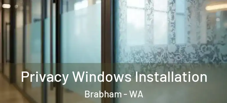  Privacy Windows Installation Brabham - WA