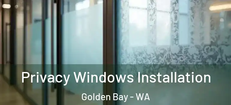  Privacy Windows Installation Golden Bay - WA