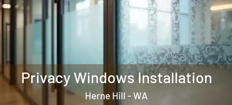 Privacy Windows Installation Herne Hill - WA
