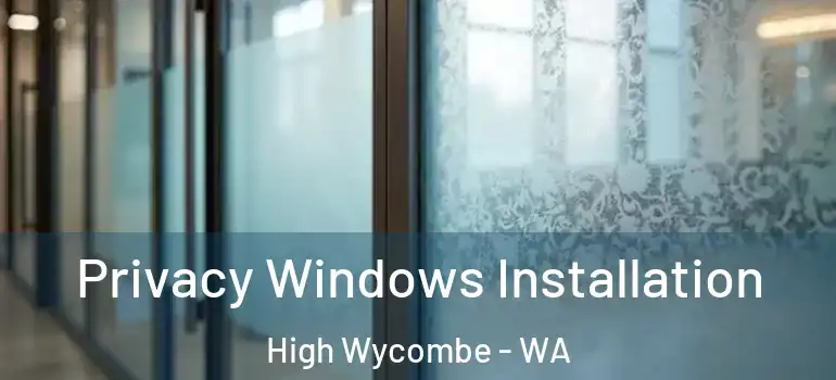 Privacy Windows Installation High Wycombe - WA