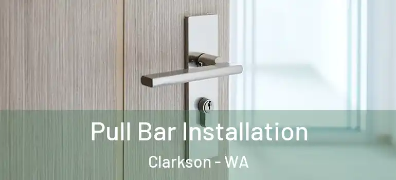 Pull Bar Installation Clarkson - WA