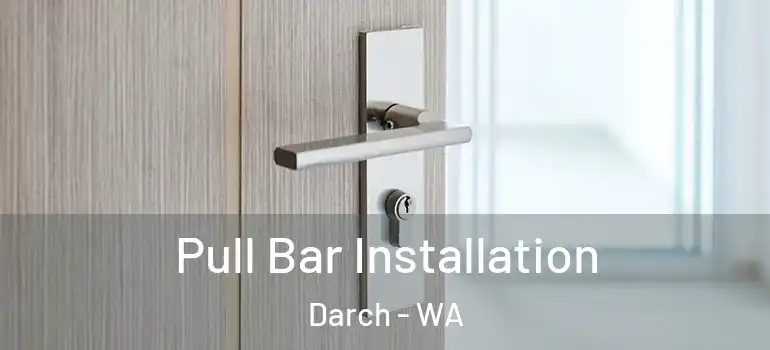 Pull Bar Installation Darch - WA