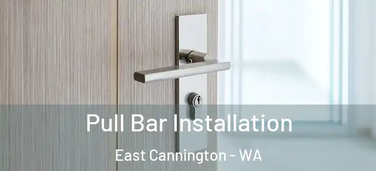 Pull Bar Installation East Cannington - WA