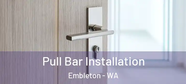  Pull Bar Installation Embleton - WA