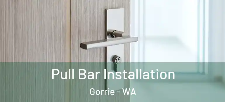  Pull Bar Installation Gorrie - WA