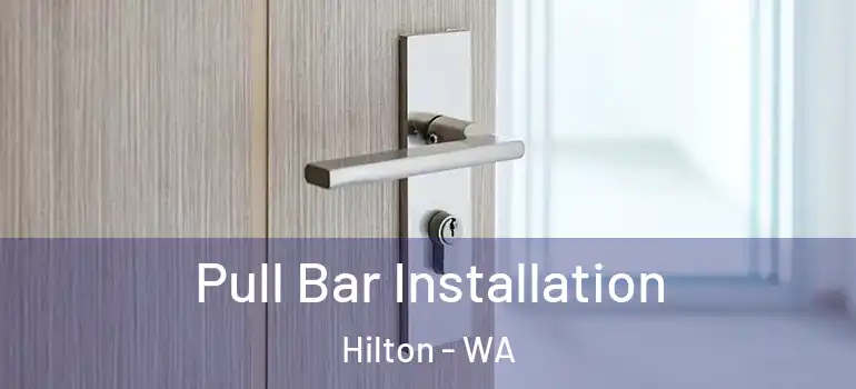 Pull Bar Installation Hilton - WA