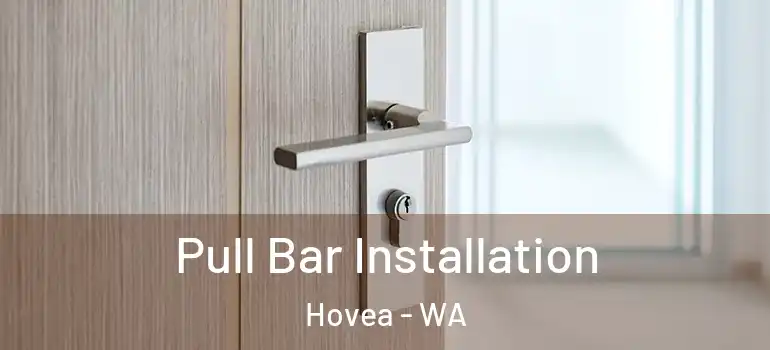 Pull Bar Installation Hovea - WA
