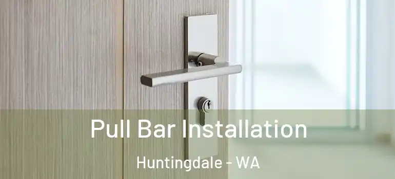 Pull Bar Installation Huntingdale - WA