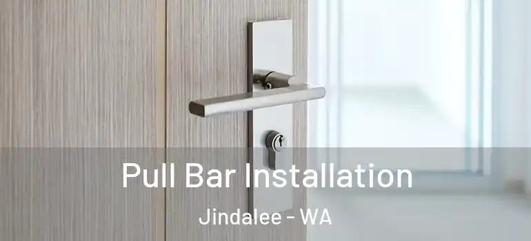  Pull Bar Installation Jindalee - WA