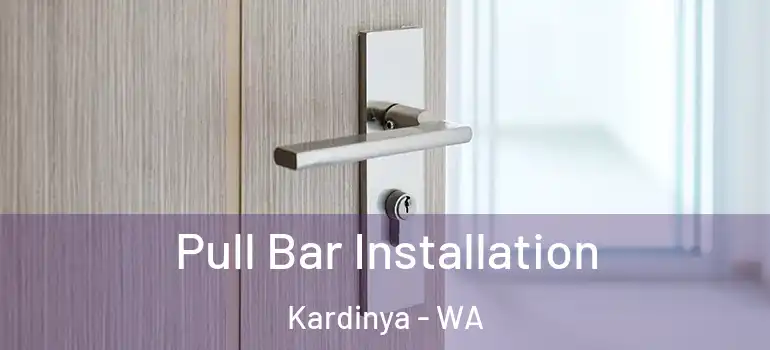 Pull Bar Installation Kardinya - WA