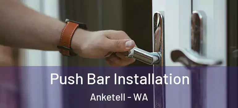  Push Bar Installation Anketell - WA