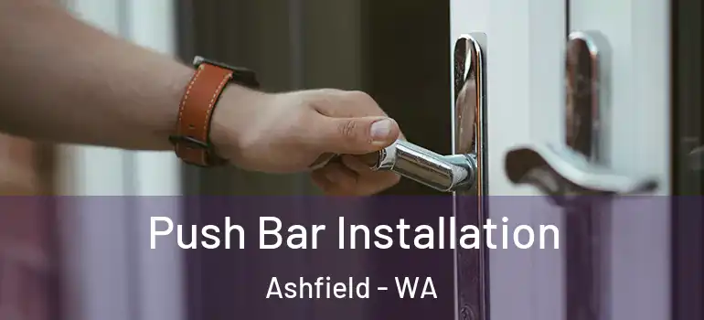 Push Bar Installation Ashfield - WA