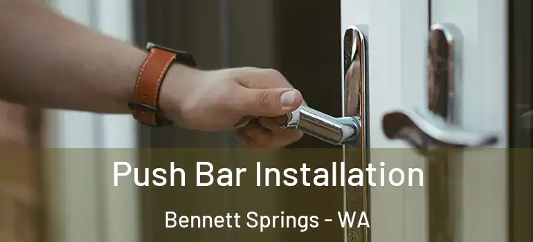  Push Bar Installation Bennett Springs - WA