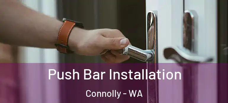  Push Bar Installation Connolly - WA