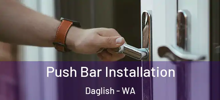 Push Bar Installation Daglish - WA