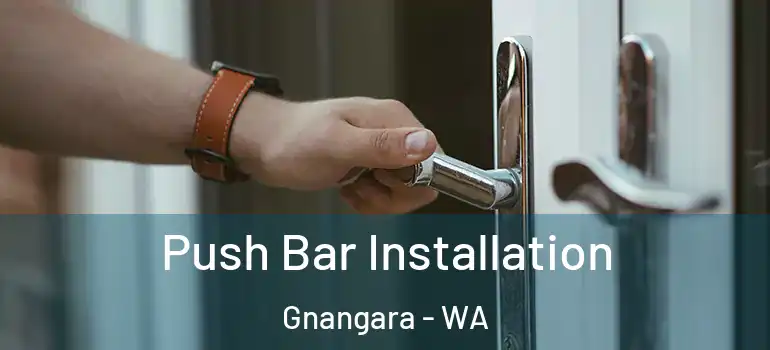  Push Bar Installation Gnangara - WA