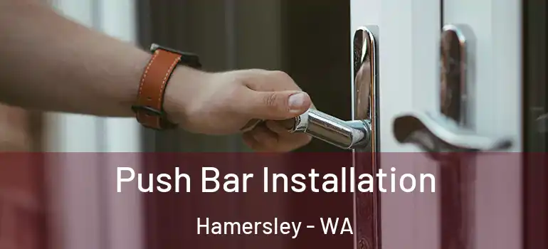  Push Bar Installation Hamersley - WA