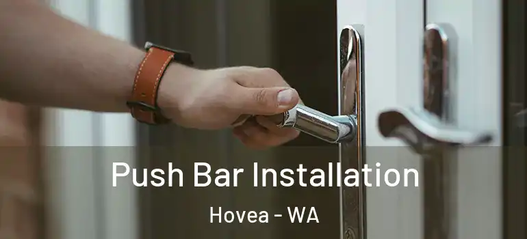 Push Bar Installation Hovea - WA