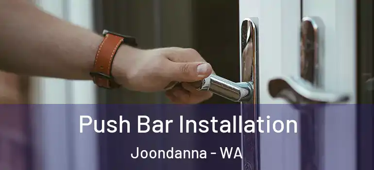  Push Bar Installation Joondanna - WA