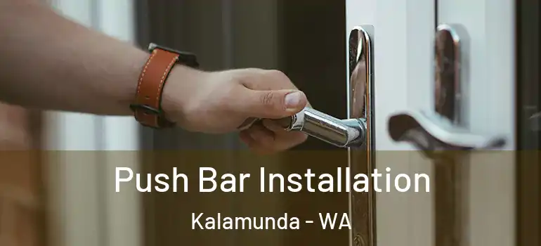  Push Bar Installation Kalamunda - WA