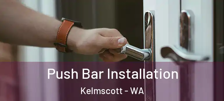 Push Bar Installation Kelmscott - WA