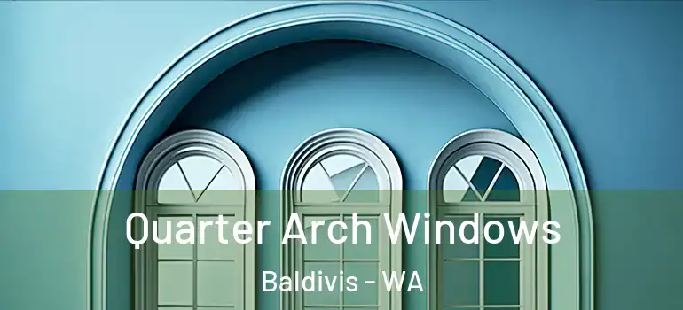  Quarter Arch Windows Baldivis - WA