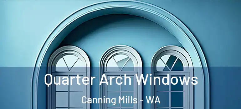  Quarter Arch Windows Canning Mills - WA