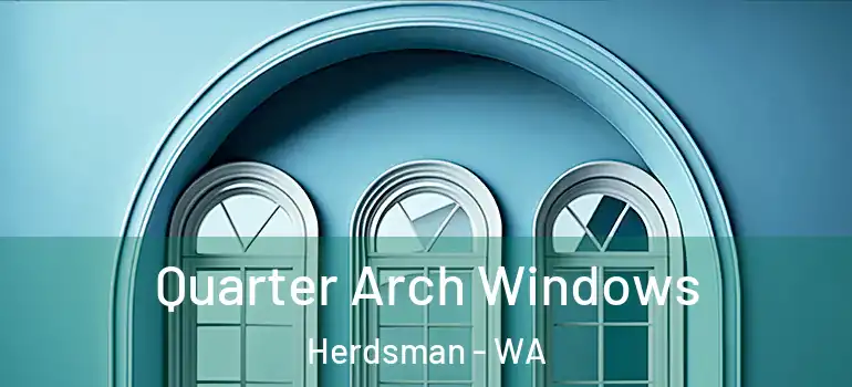 Quarter Arch Windows Herdsman - WA