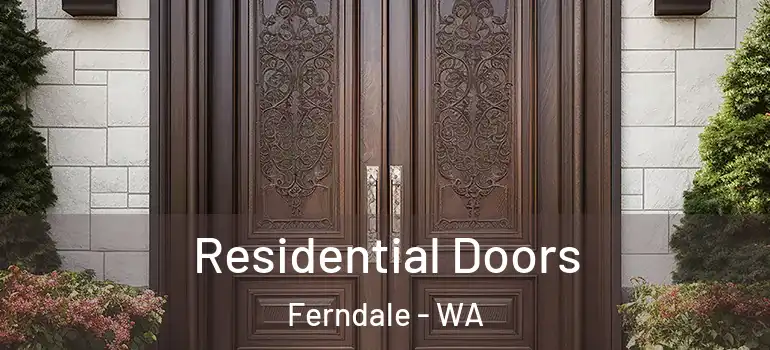  Residential Doors Ferndale - WA