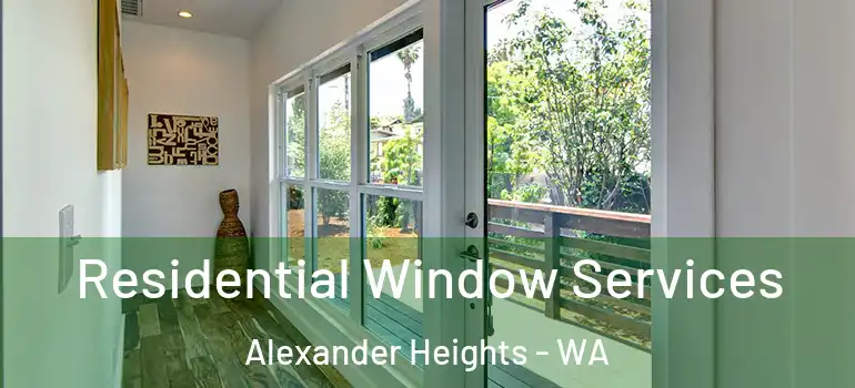 Residential Window Services Alexander Heights - WA