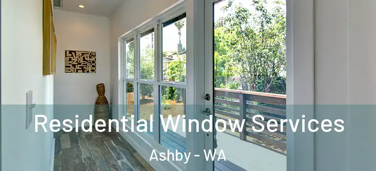 Residential Window Services Ashby - WA