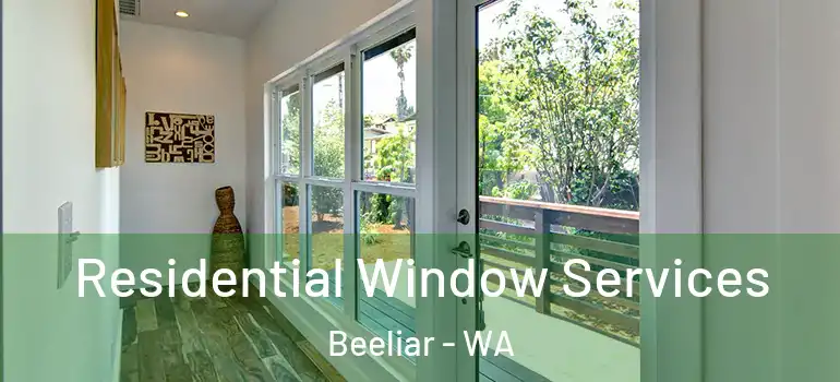  Residential Window Services Beeliar - WA