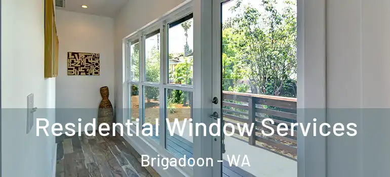 Residential Window Services Brigadoon - WA