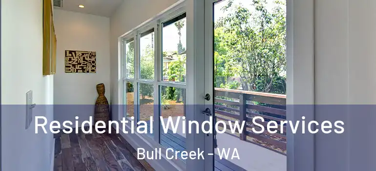 Residential Window Services Bull Creek - WA