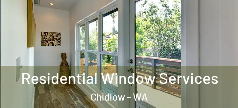  Residential Window Services Chidlow - WA