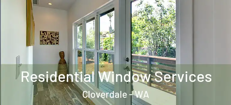  Residential Window Services Cloverdale - WA
